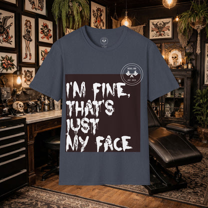 I’m Fine It’s My Face T-Shirt