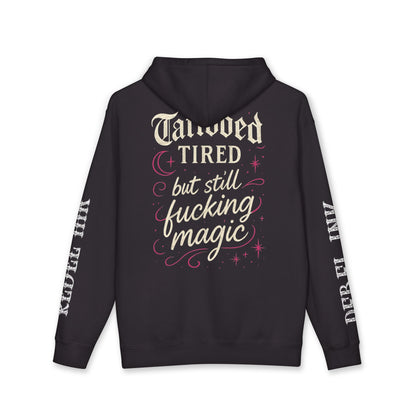 Tattooed & Tired Hoodie — “Tattooed Tired but Still F***ing Magic” Graphic Hoodie