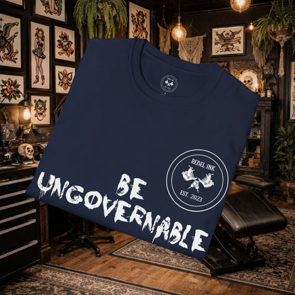 Be Ungovernable T-Shirt