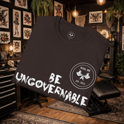 Be Ungovernable T-Shirt