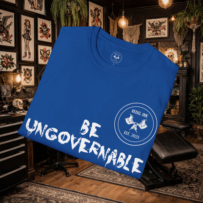 Be Ungovernable T-Shirt