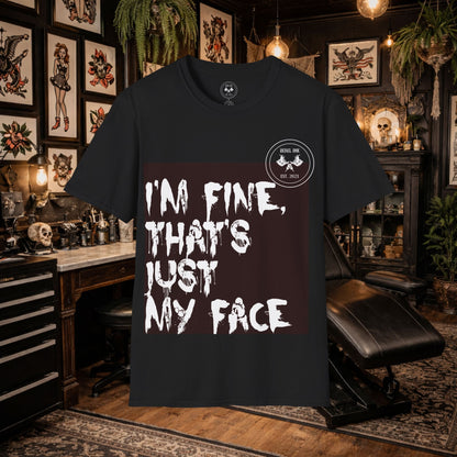 I’m Fine It’s My Face T-Shirt